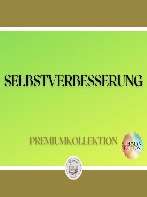 Title details for SELBSTVERBESSERUNG by LIBROTEKA - Available